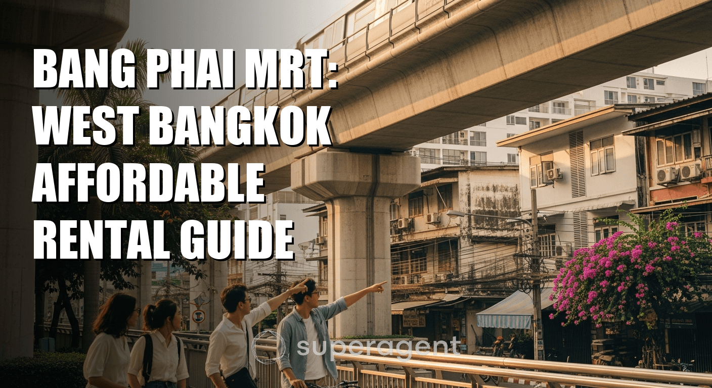 Bang Phai MRT: West Bangkok Affordable Rental Guide