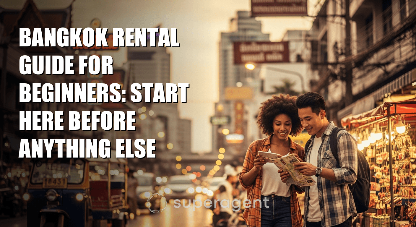 Bangkok Rental Guide for Beginners: Start Here Before Anything Else