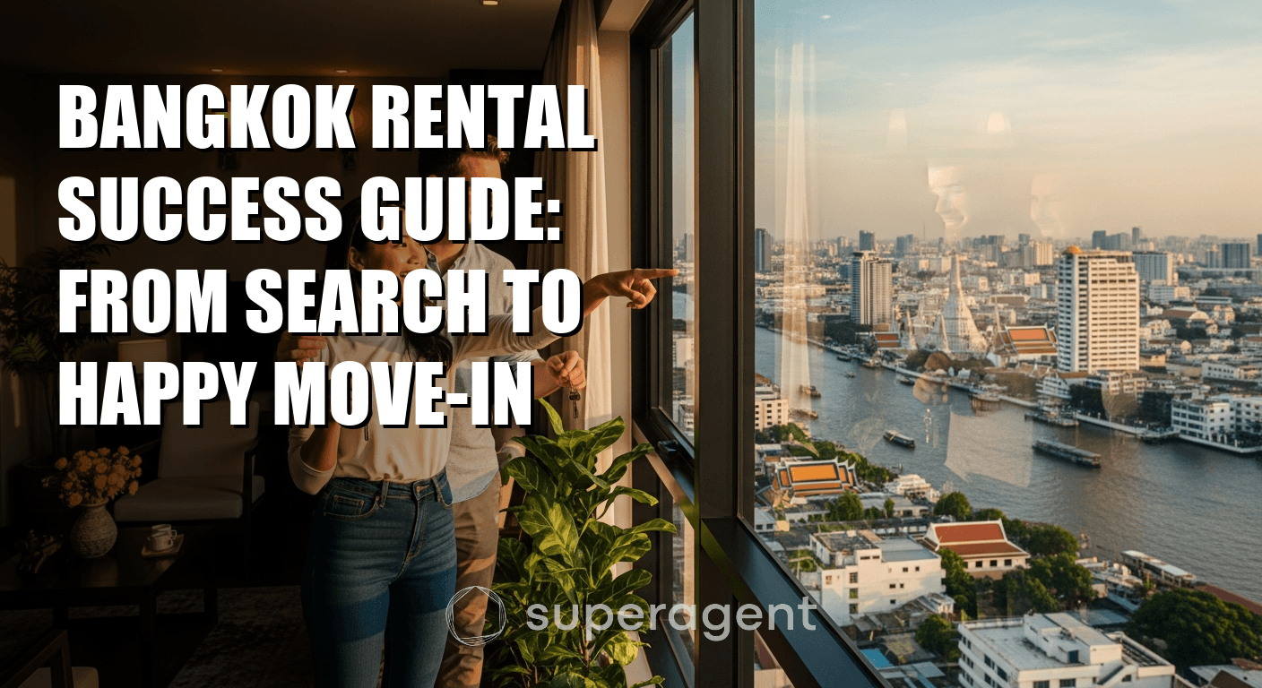 Bangkok Rental Success Guide: From Search to Happy Move-In