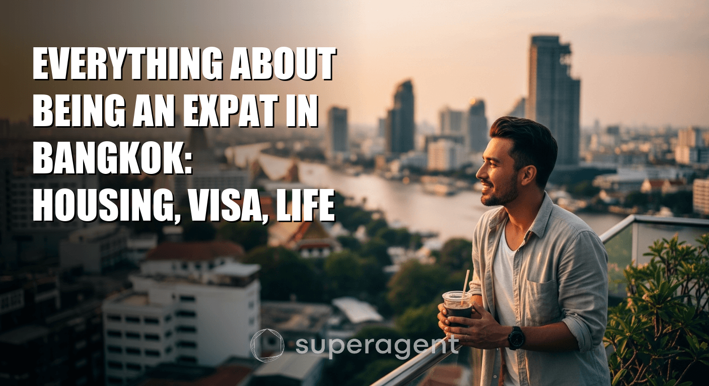 Everything About Being an Expat in Bangkok: Housing, Visa, Life