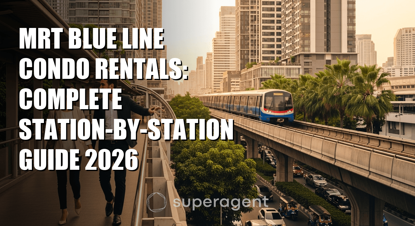 MRT Blue Line Condo Rentals: Complete Station-by-Station Guide 2026