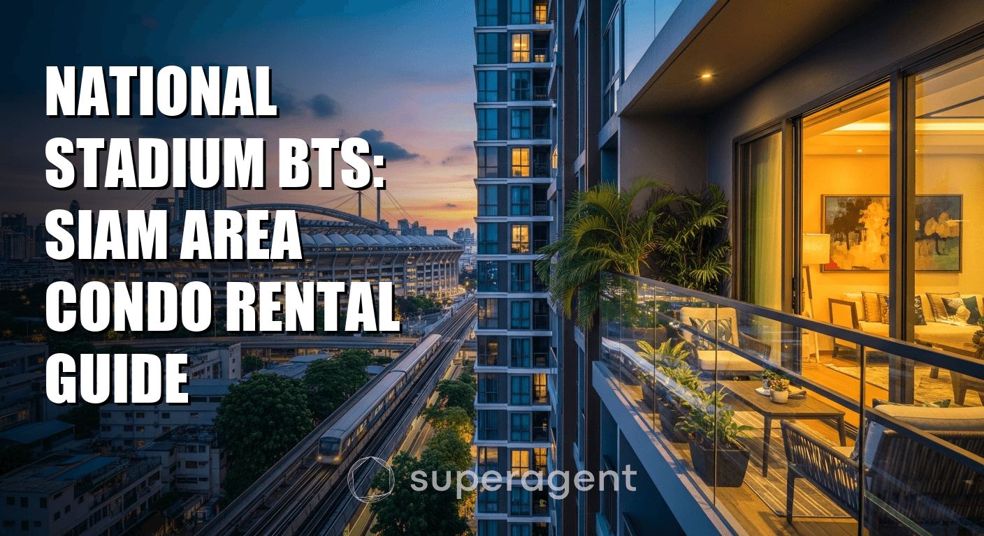 National Stadium BTS: Siam Area Condo Rental Guide