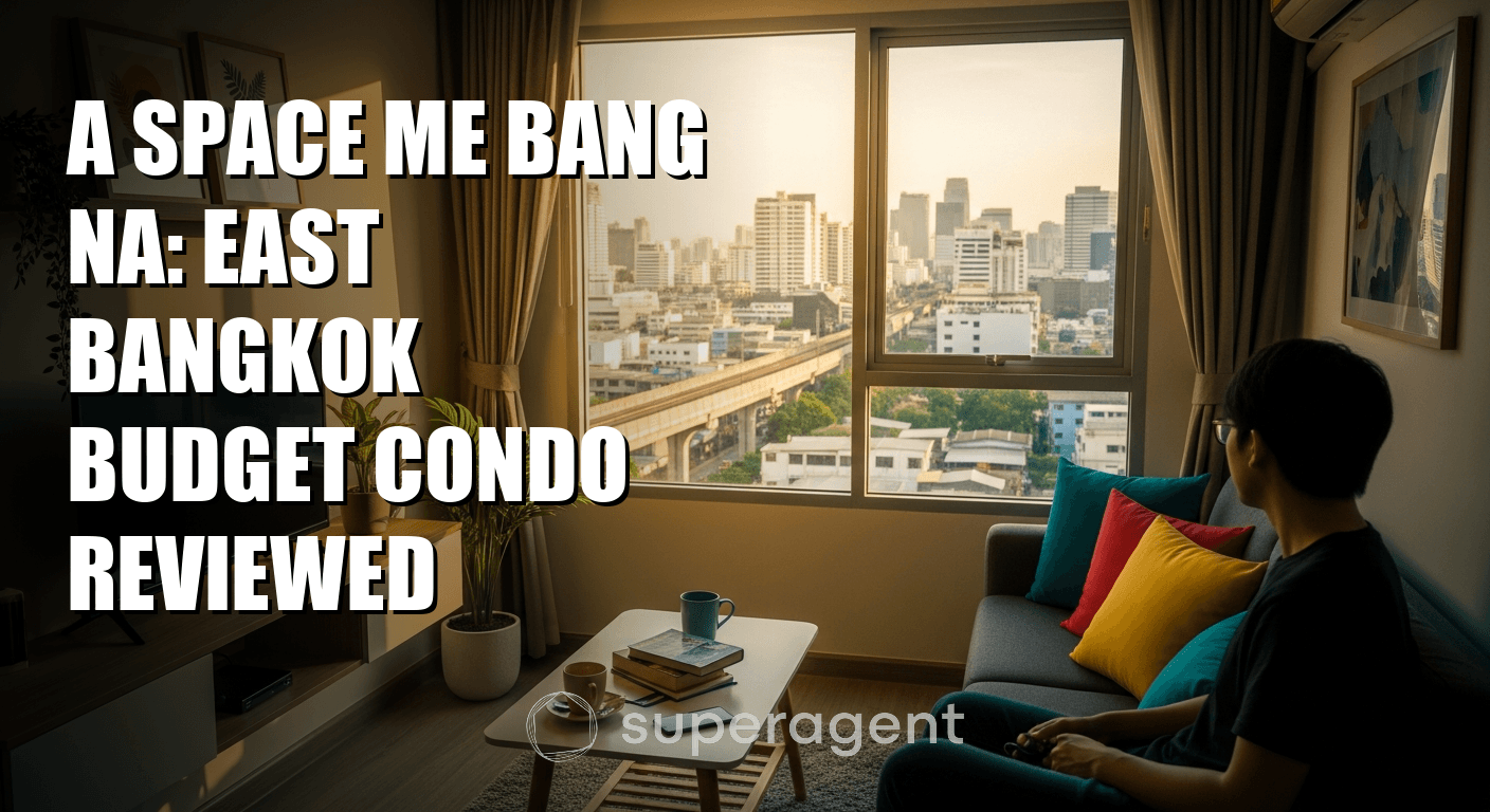 A Space Me Bang Na: East Bangkok Budget Condo Reviewed