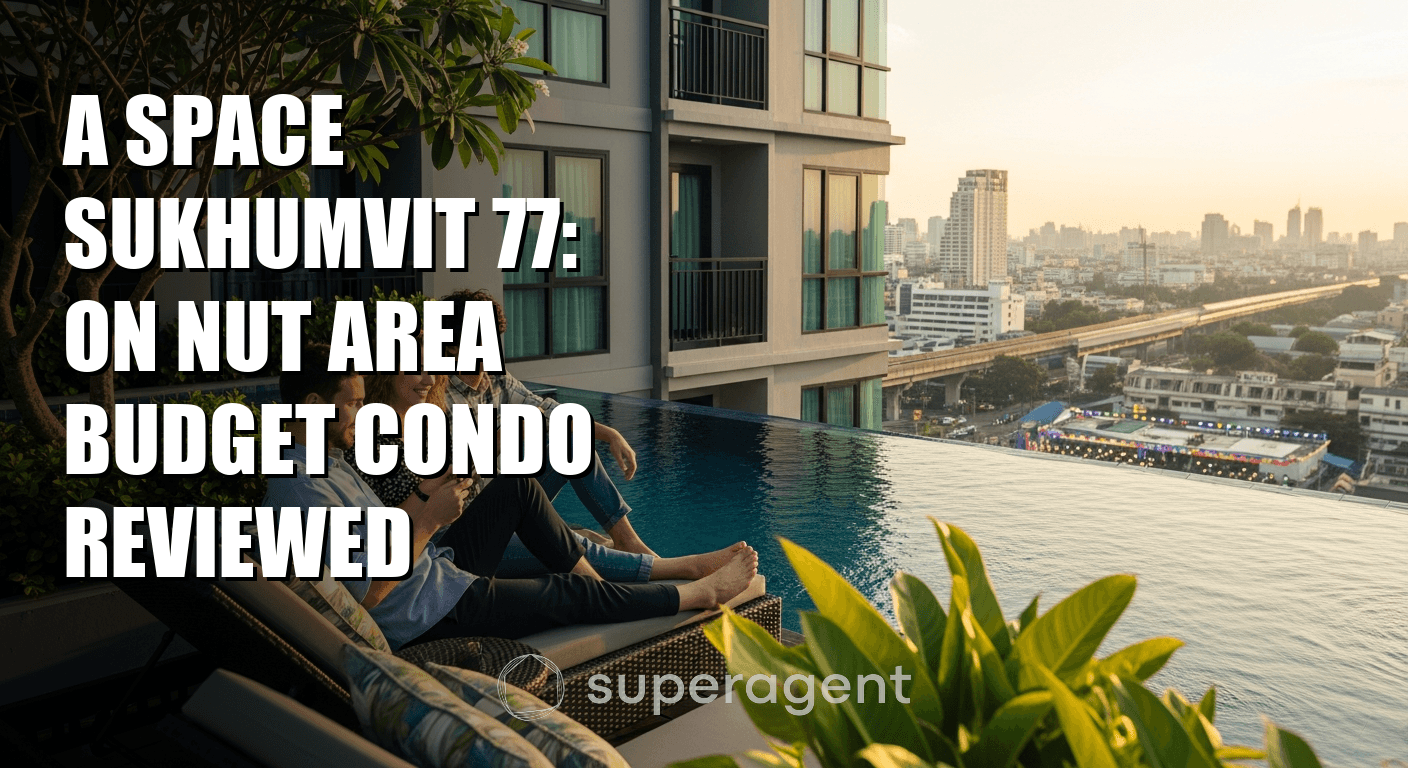 A Space Sukhumvit 77: On Nut Area Budget Condo Reviewed