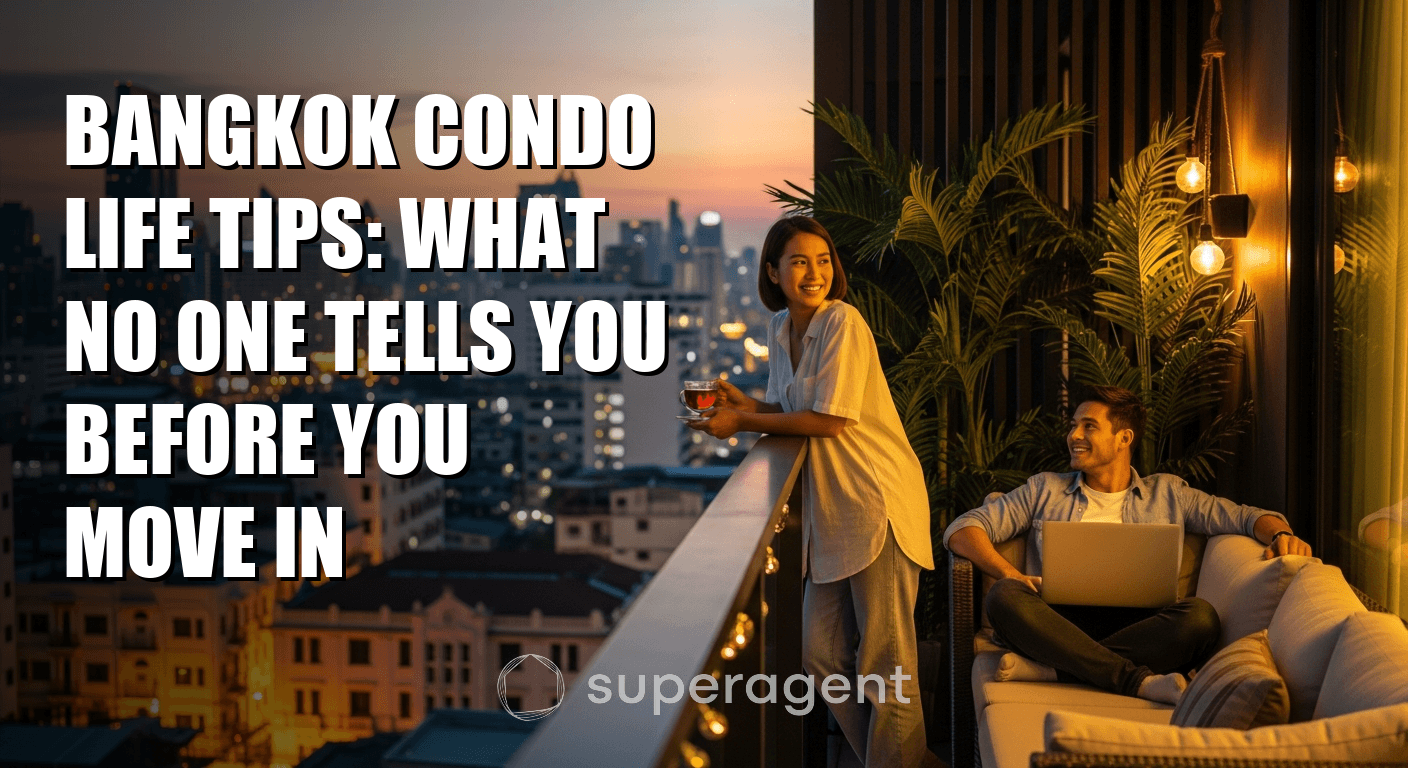 Bangkok Condo Life Tips: What No One Tells You Before You Move In
