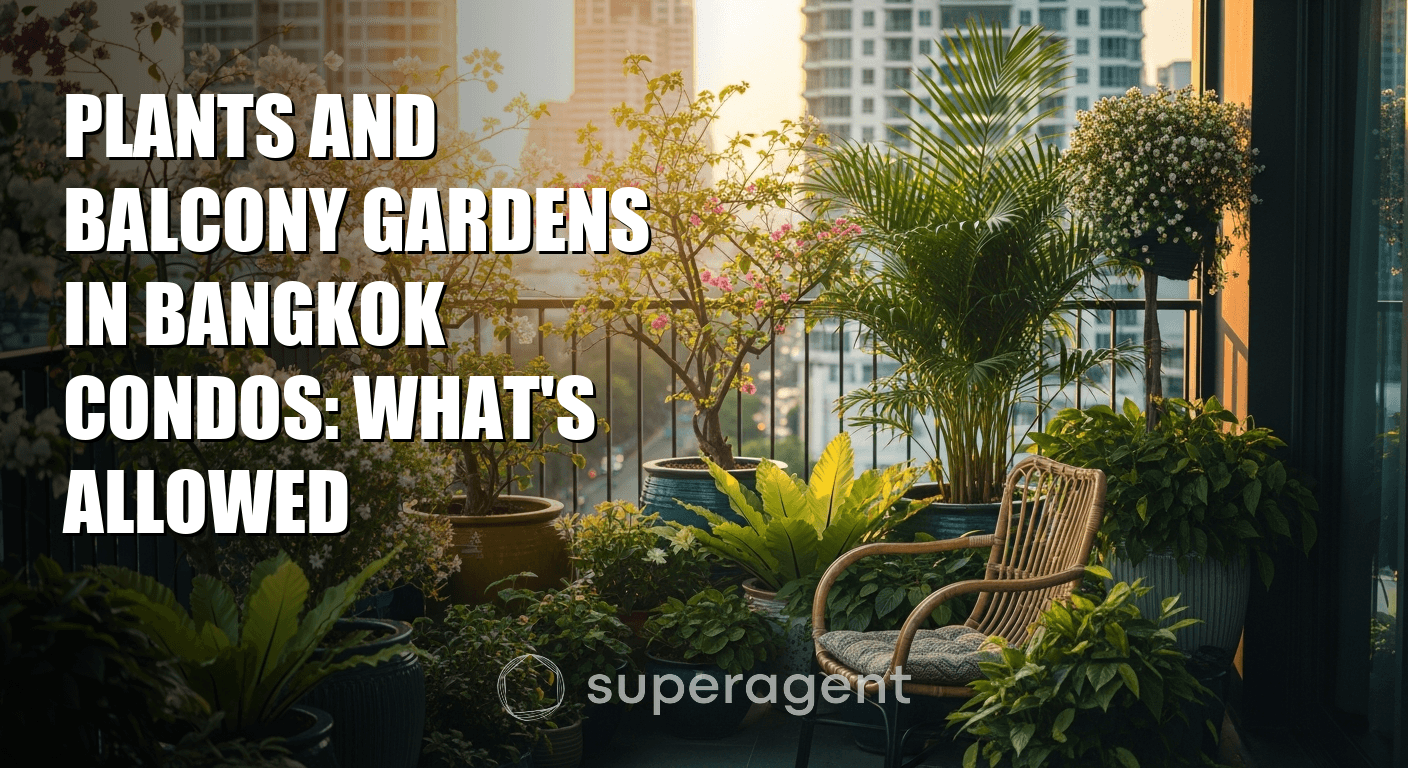 Plants and Balcony Gardens in Bangkok Condos: What's Allowed