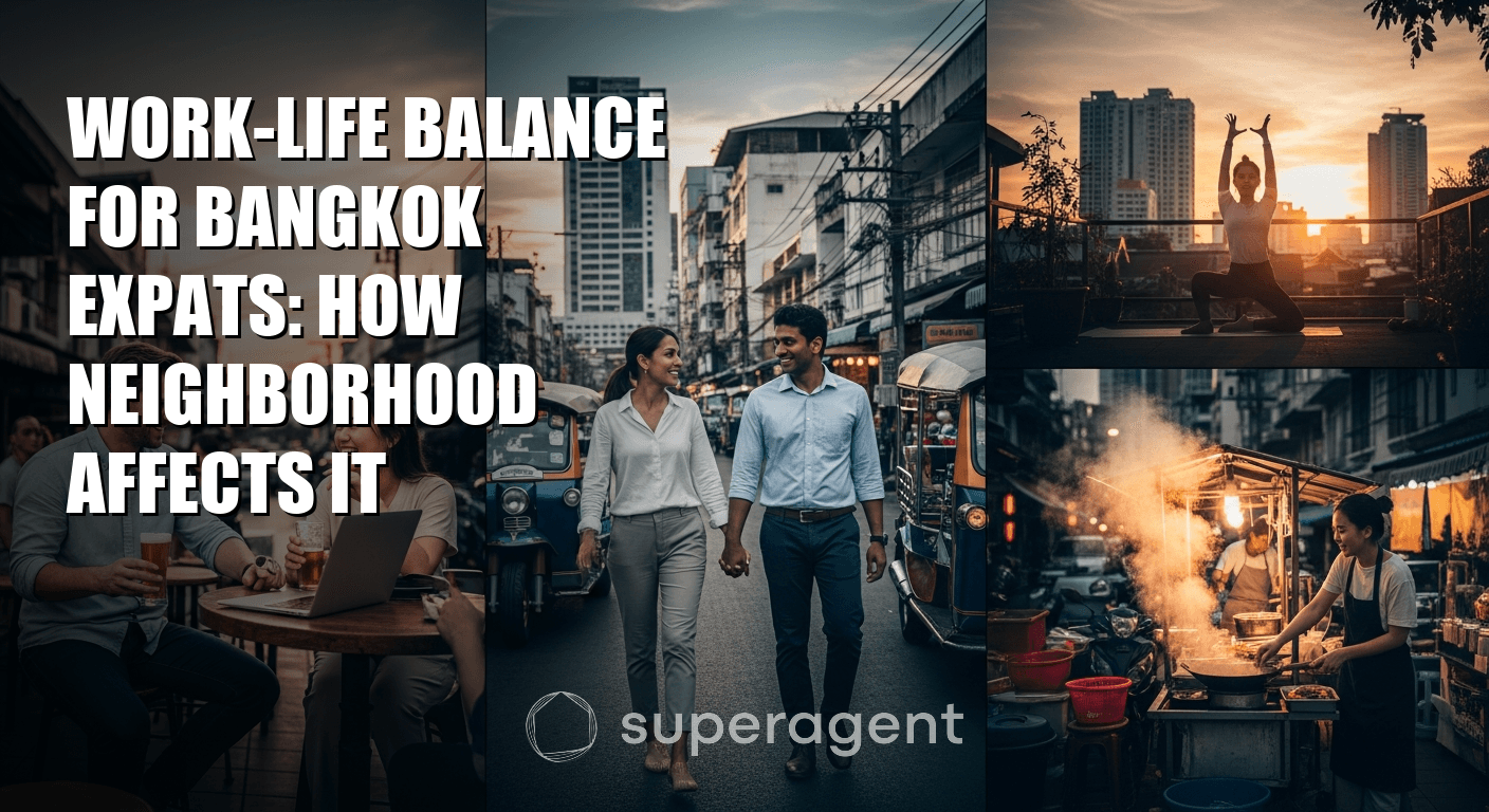 Work-Life Balance for Bangkok Expats: How Neighborhood Affects It