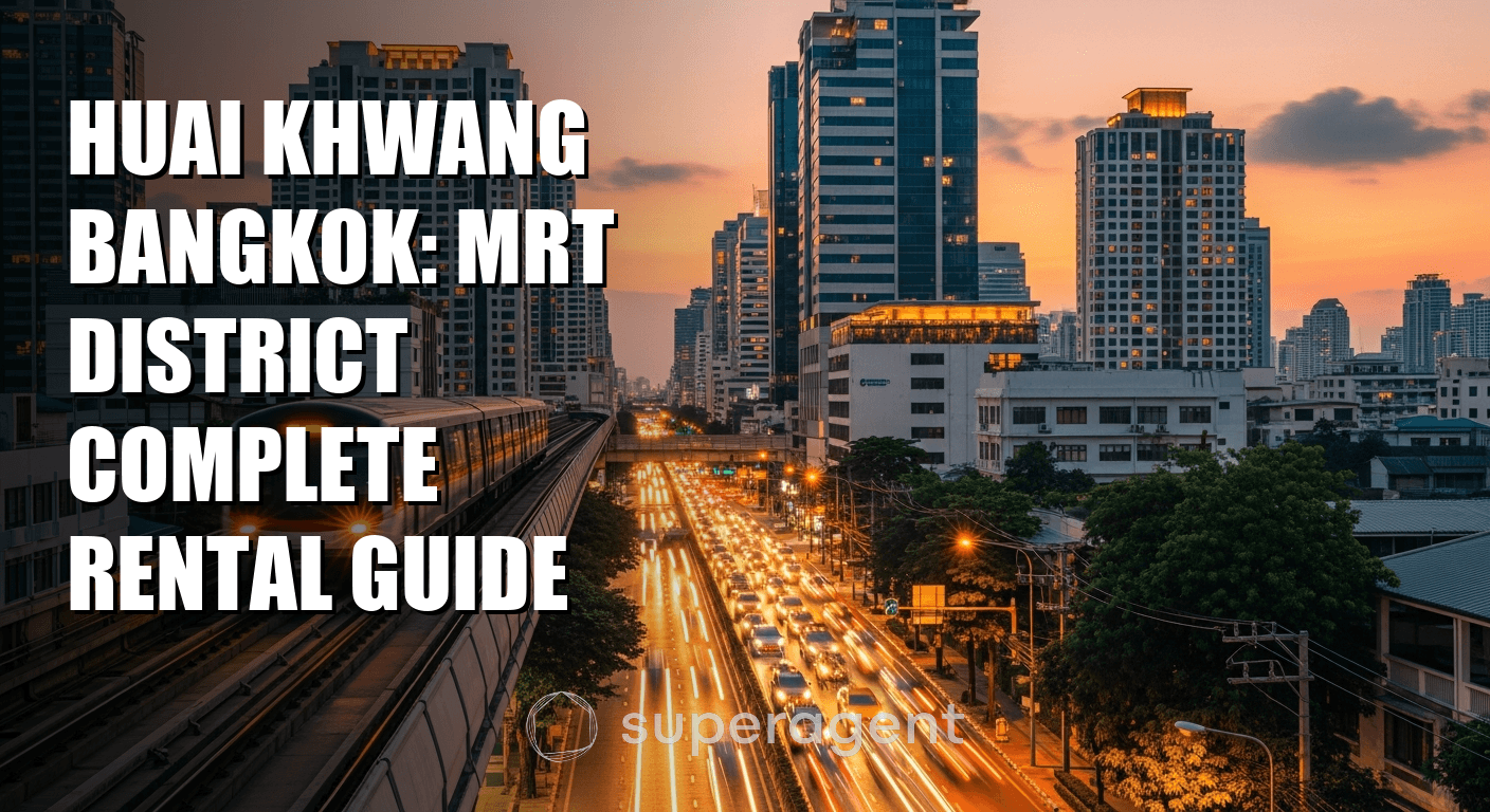 Huai Khwang Bangkok: MRT District Complete Rental Guide