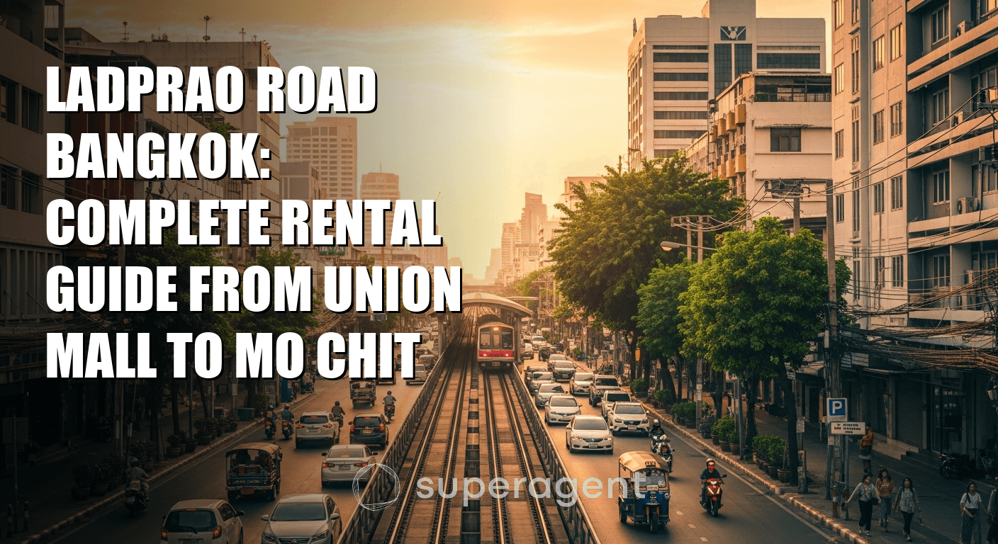 Ladprao Road Bangkok: Complete Rental Guide From Union Mall to Mo Chit