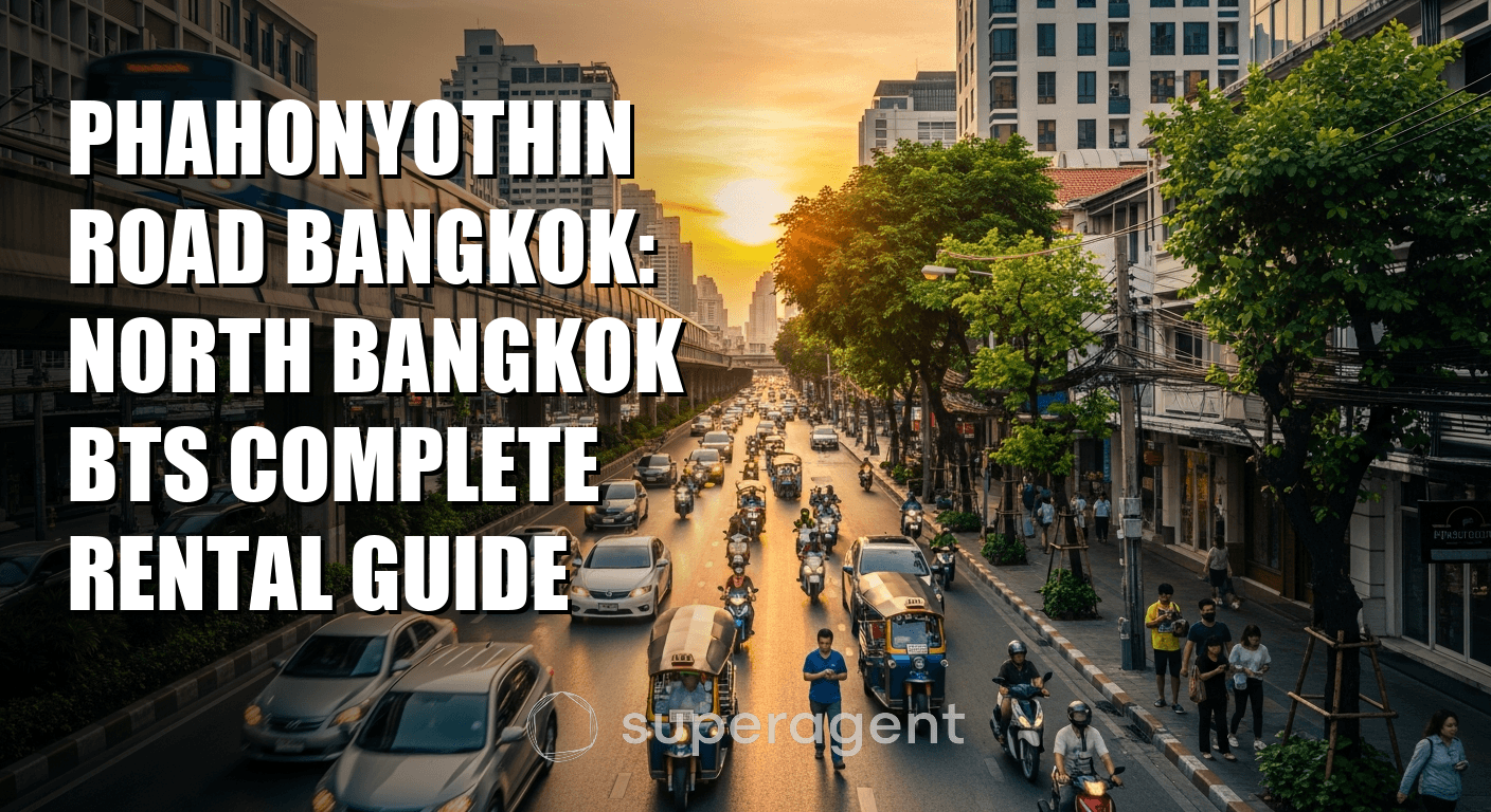 Phahonyothin Road Bangkok: North Bangkok BTS Complete Rental Guide
