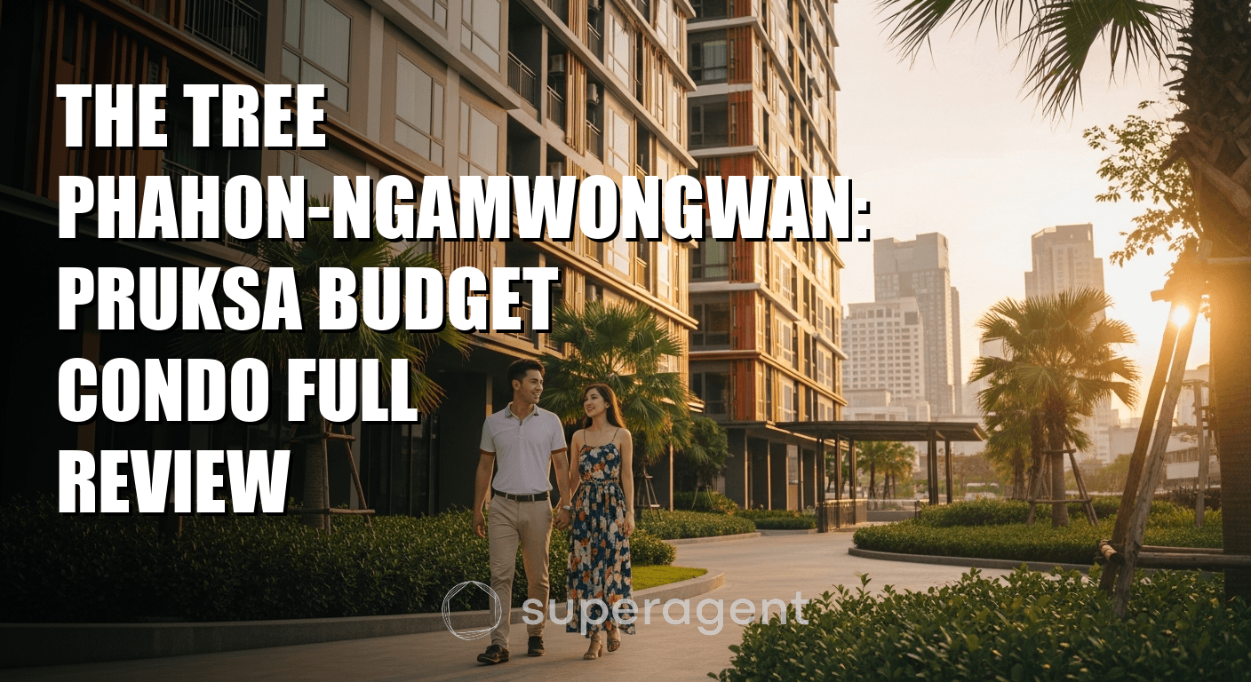 The Tree Phahon-Ngamwongwan: Pruksa Budget Condo Full Review