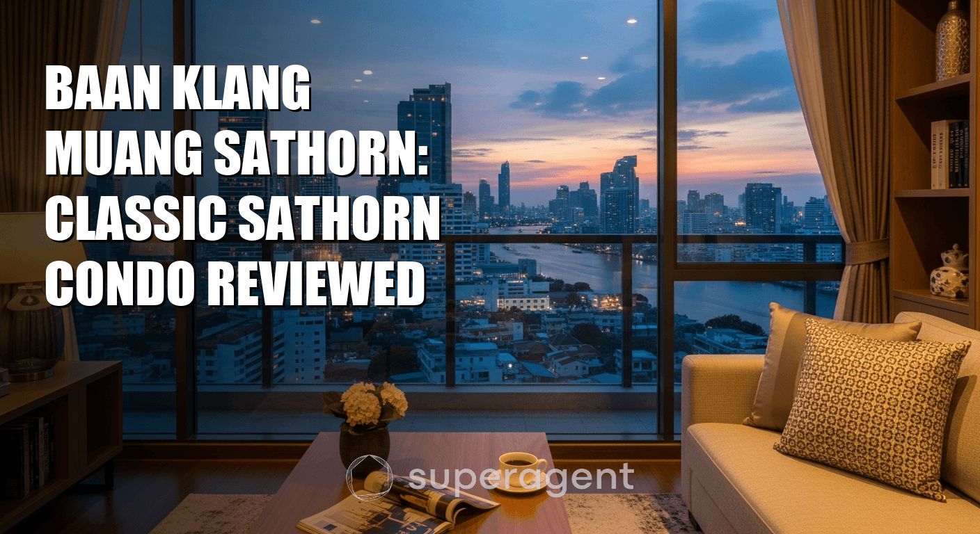 Baan Klang Muang Sathorn: Classic Sathorn Condo Reviewed