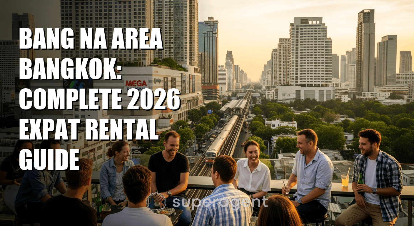 Bang Na Area Bangkok: Complete 2026 Expat Rental Guide