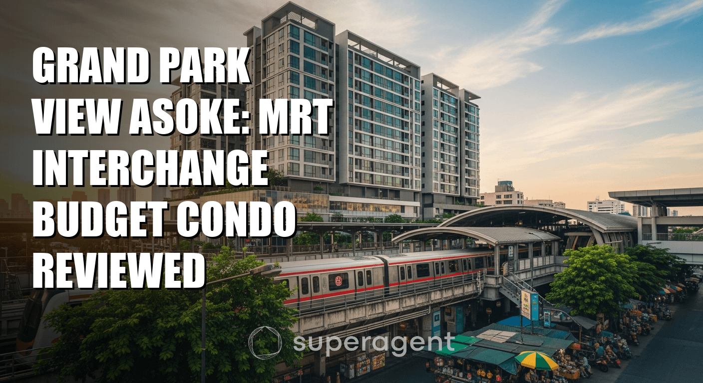 Grand Park View Asoke: MRT Interchange Budget Condo Reviewed