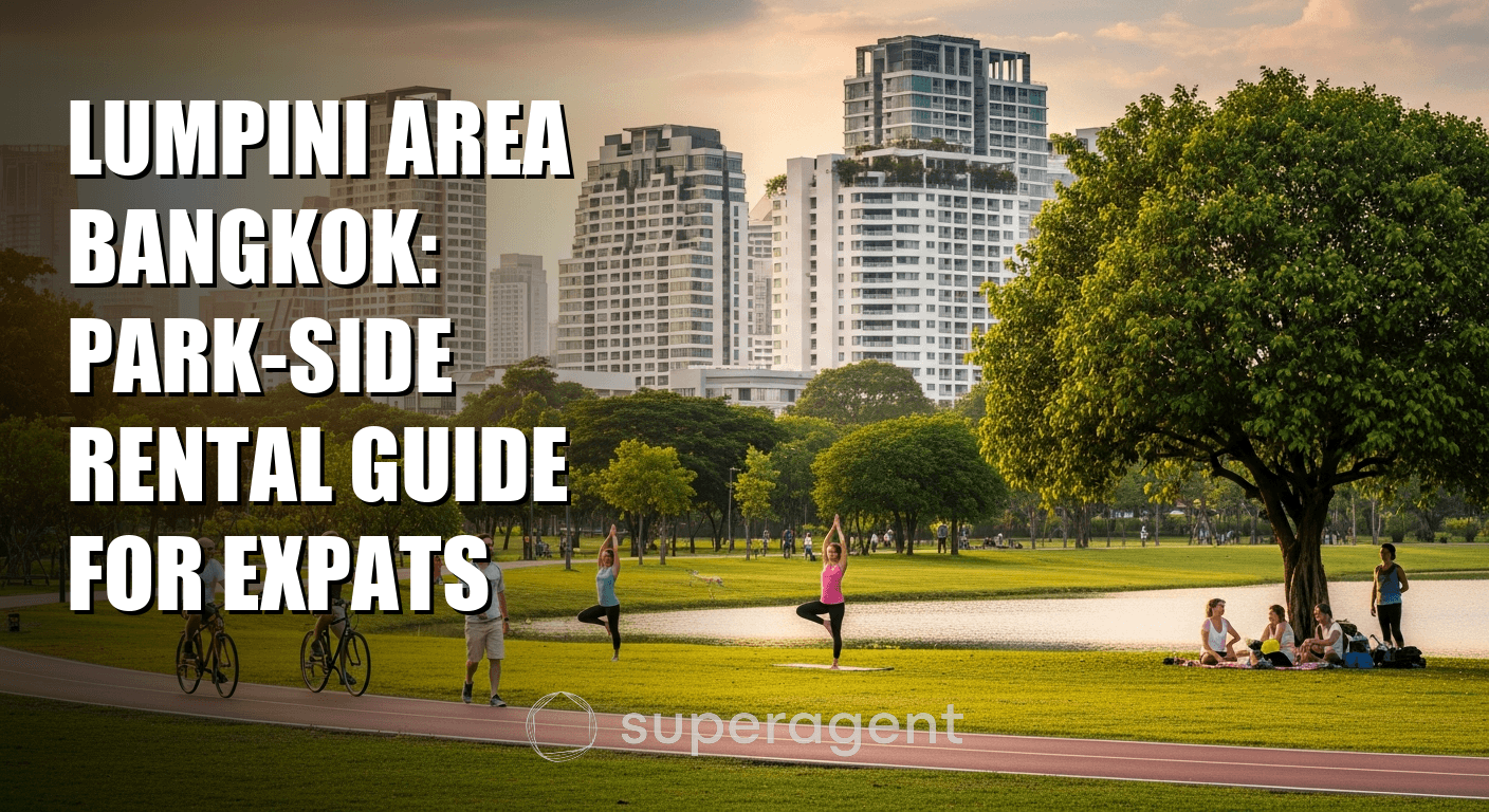 Lumpini Area Bangkok: Park-Side Rental Guide for Expats