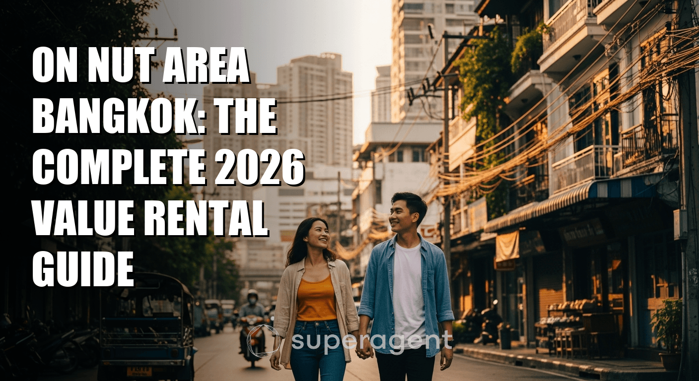 On Nut Area Bangkok: The Complete 2026 Value Rental Guide