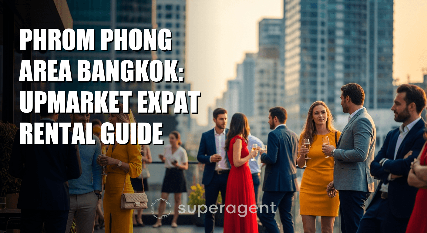 Phrom Phong Area Bangkok: Upmarket Expat Rental Guide
