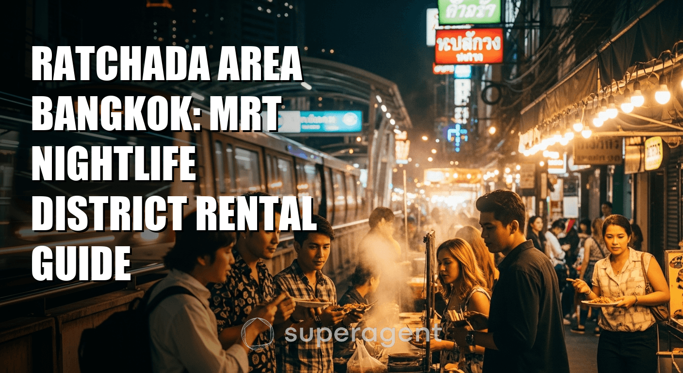 Ratchada Area Bangkok: MRT Nightlife District Rental Guide