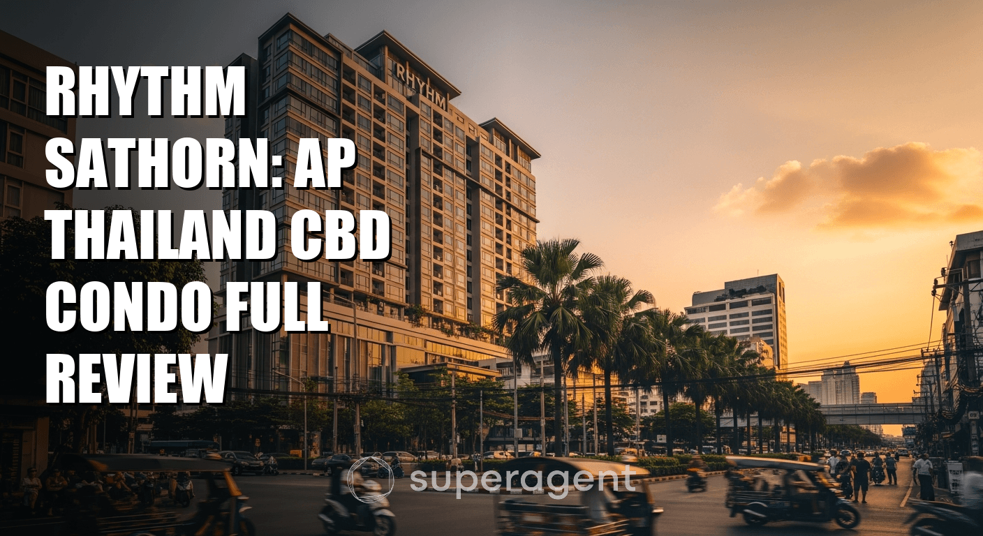 Rhythm Sathorn: AP Thailand CBD Condo Full Review