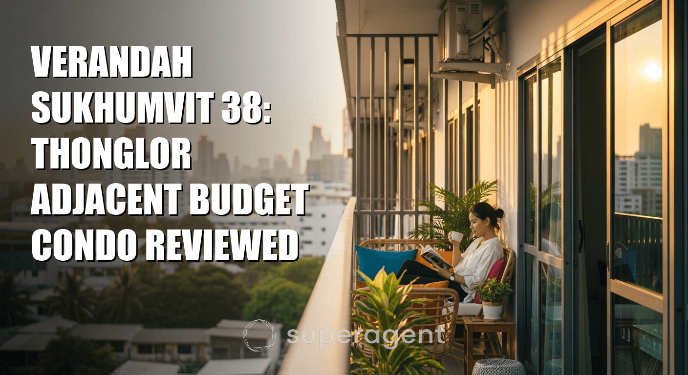 Verandah Sukhumvit 38: Thonglor Adjacent Budget Condo Reviewed