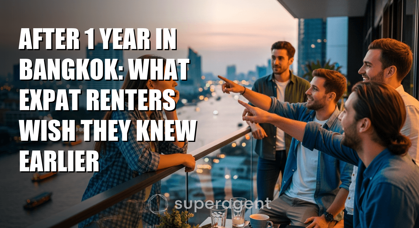 After 1 Year in Bangkok: What Expat Renters Wish They Knew Earlier