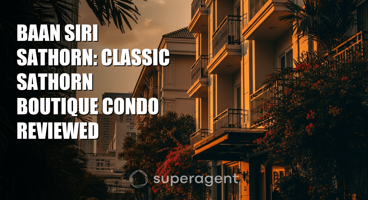 Baan Siri Sathorn: Classic Sathorn Boutique Condo Reviewed