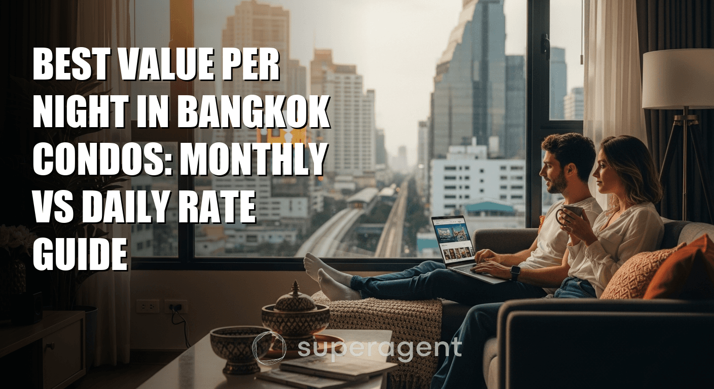 คอนโดกรุงเทพมูลค่าที่ดีที่สุดต่อคืน: คู่มือเปรียบเทียบอัตรารายเดือนกับรายวัน