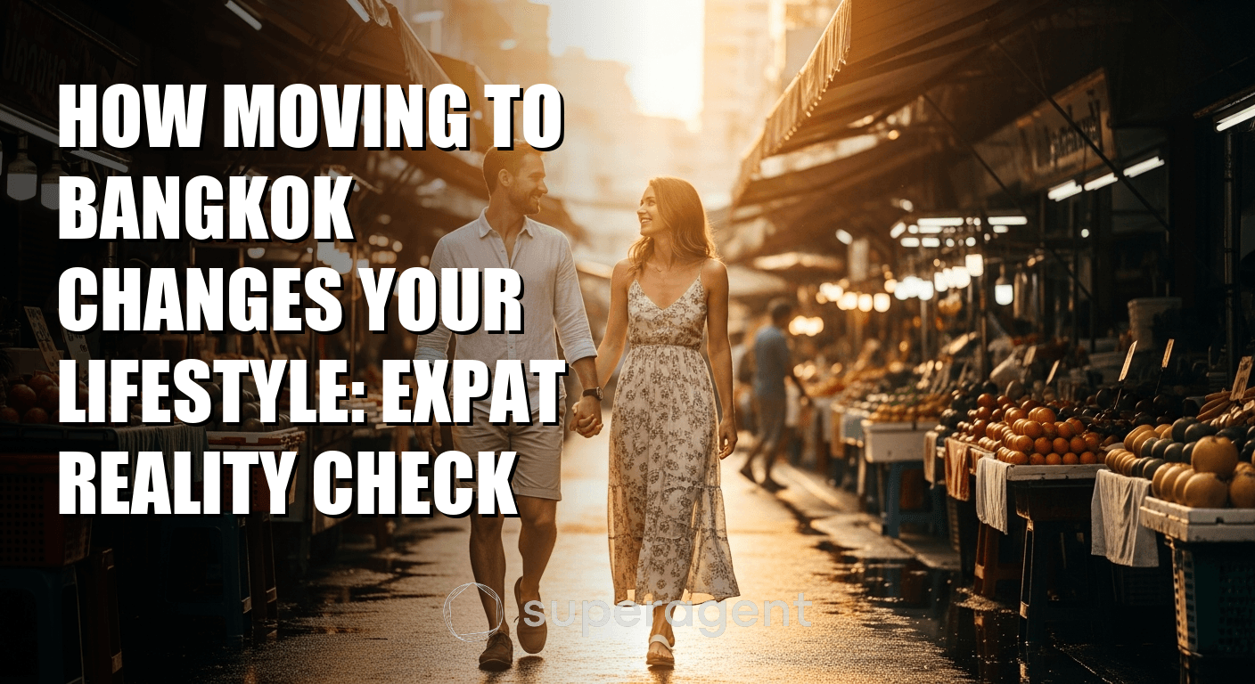 How Moving to Bangkok Changes Your Lifestyle: Expat Reality Check