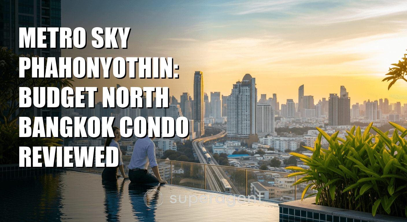 Metro Sky Phahonyothin: Budget North Bangkok Condo Reviewed