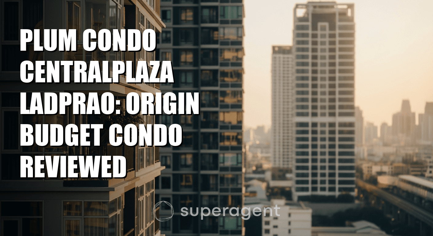 Plum Condo Centralplaza Ladprao: Origin Budget Condo Reviewed