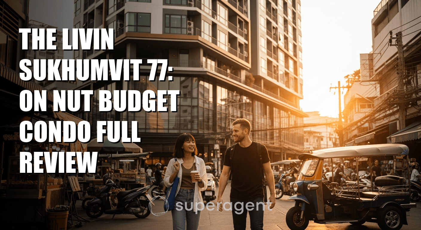 The Livin Sukhumvit 77: On Nut Budget Condo Full Review