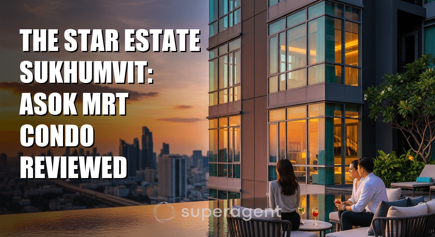 The Star Estate Sukhumvit: Asok MRT Condo Reviewed