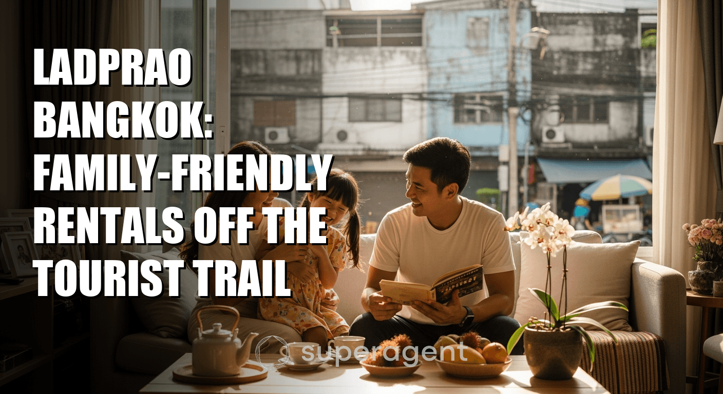 Ladprao Bangkok: Family-Friendly Rentals Off the Tourist Trail