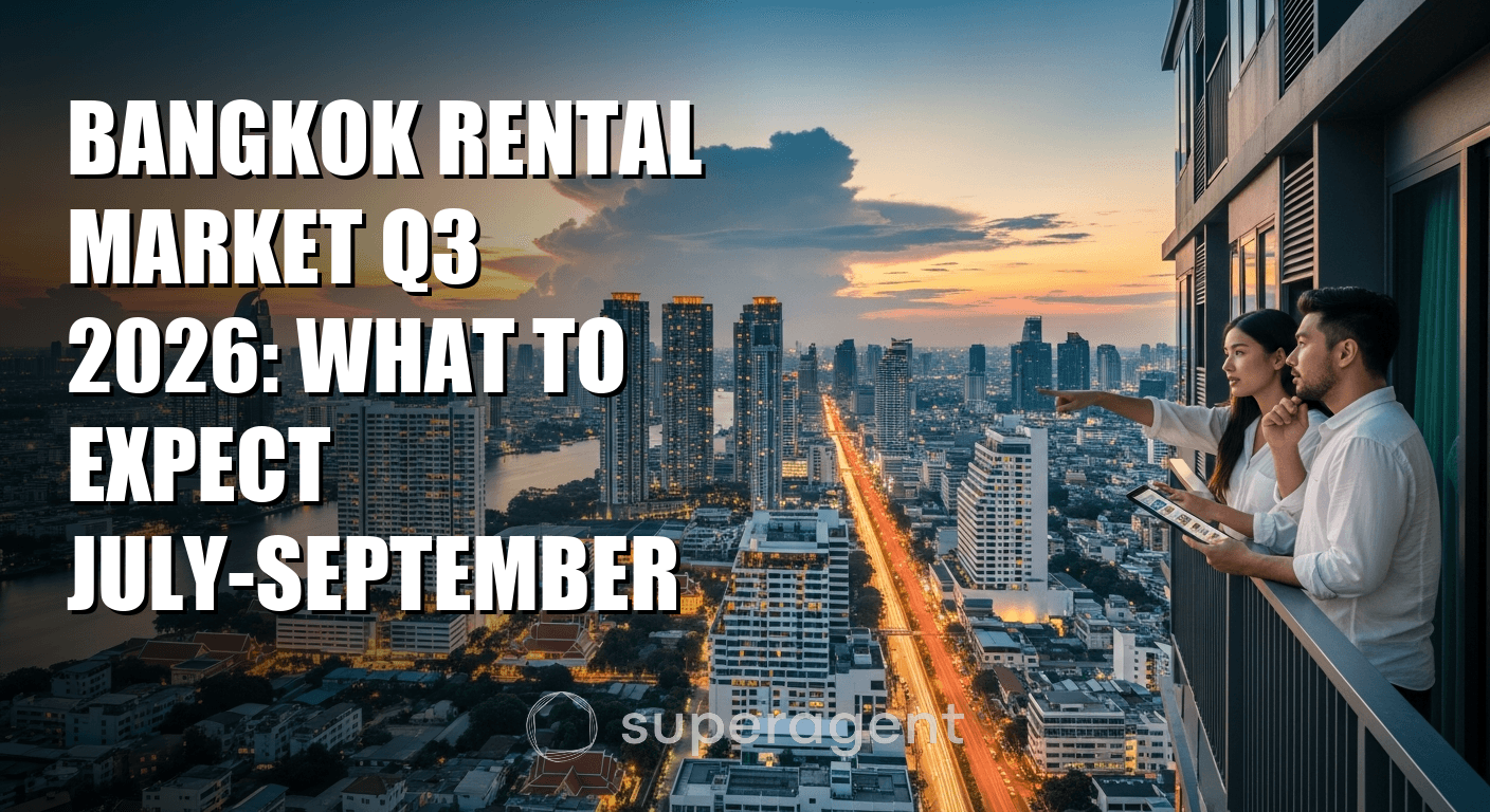 Bangkok Rental Market Q3 2026: What to Expect July-September