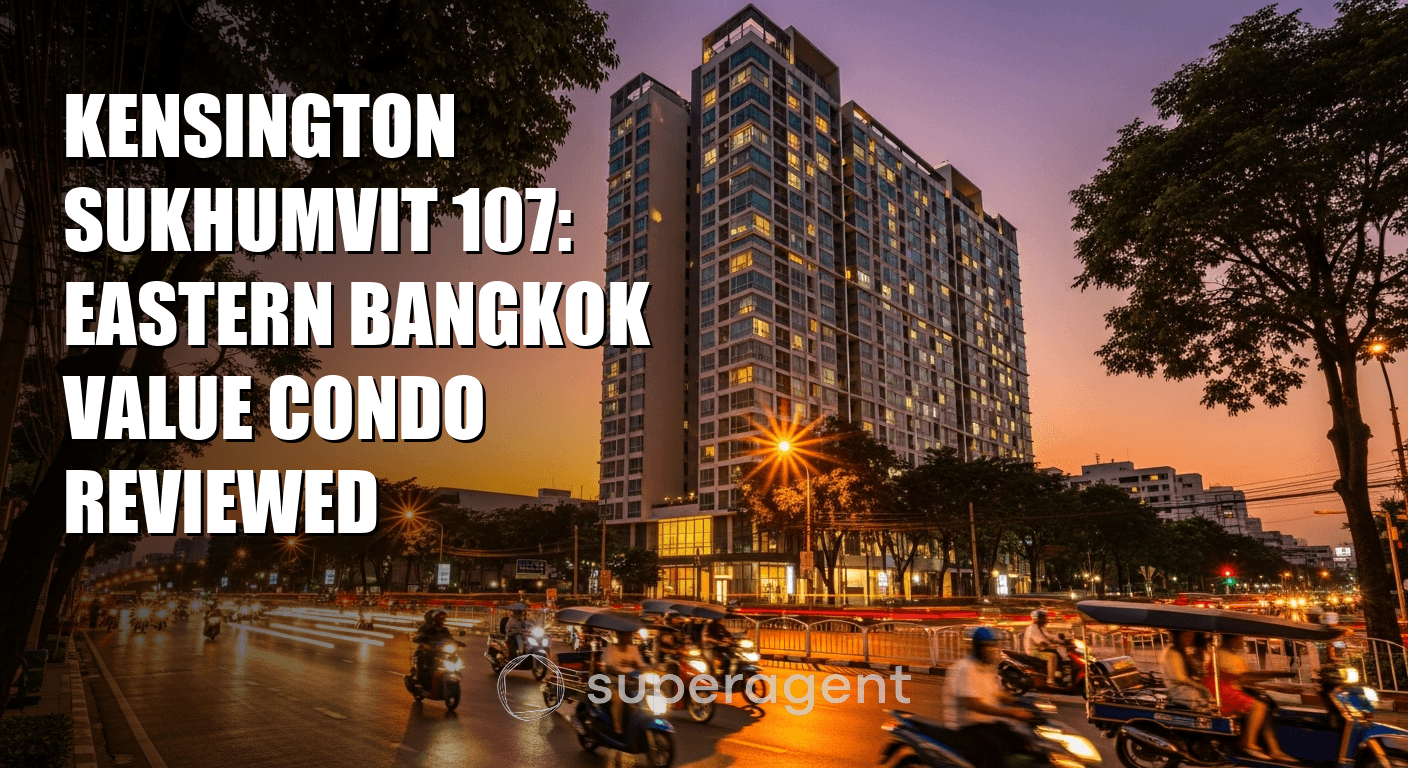 Kensington Sukhumvit 107: Eastern Bangkok Value Condo Reviewed