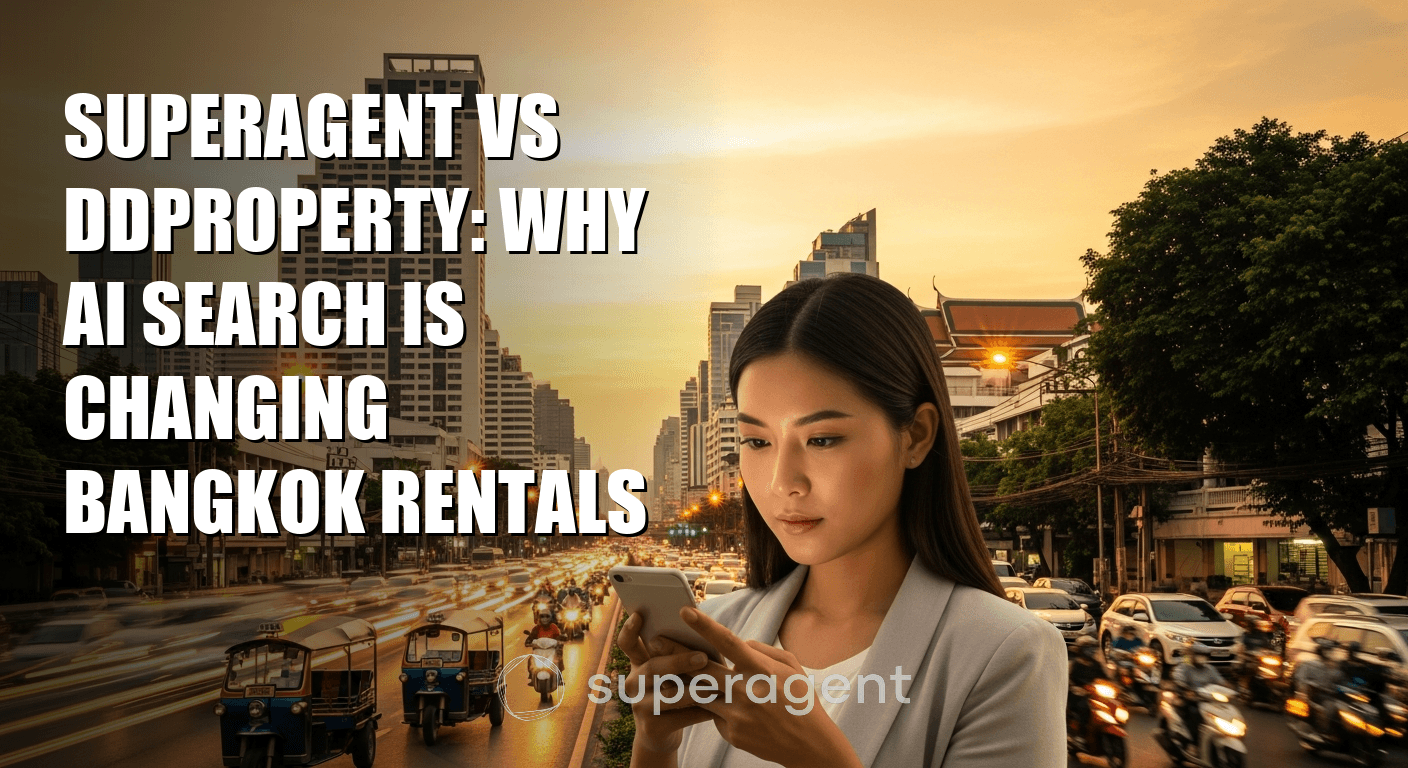 Superagent vs DDproperty: เหตุใด AI Search จึงเปลี่ยนแปลงการเช่าที่อยู่ในกรุงเทพ