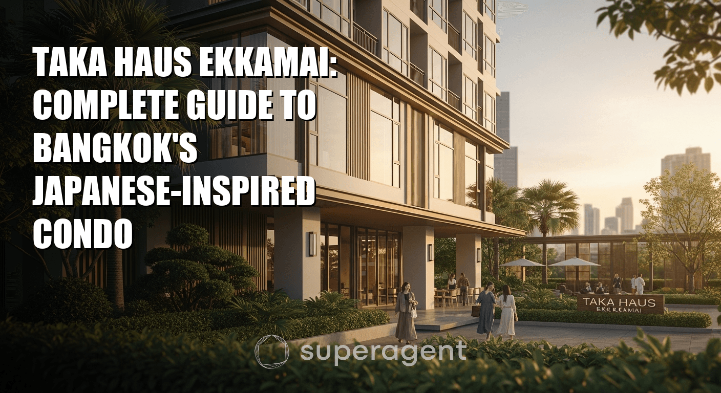 Taka Haus Ekkamai: Complete Guide to Bangkok's Japanese-Inspired Condo
