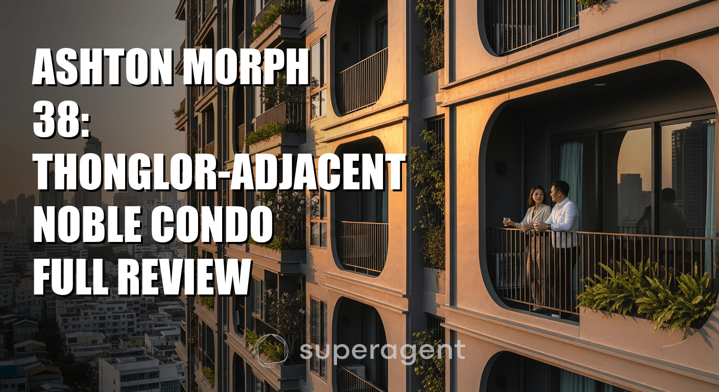 Ashton Morph 38: Thonglor-Adjacent Noble Condo Full Review