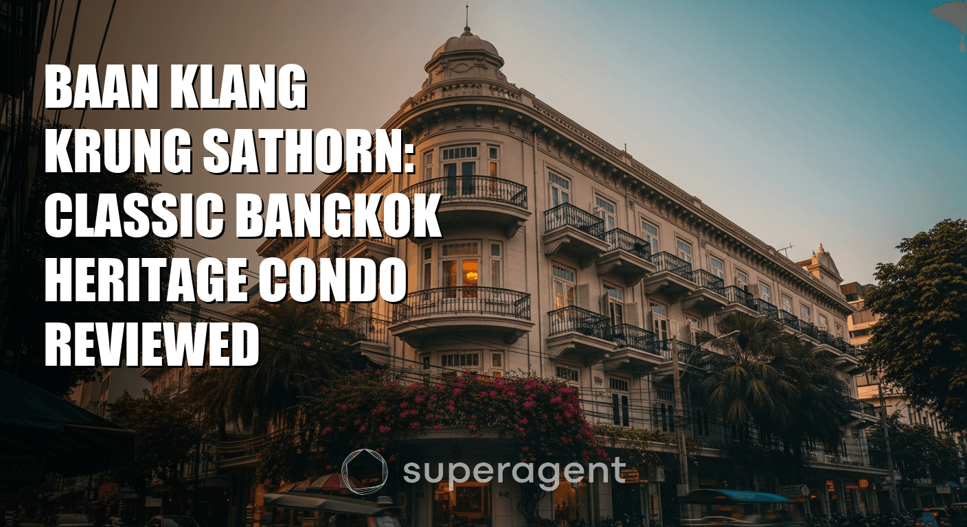 Baan Klang Krung Sathorn: Classic Bangkok Heritage Condo Reviewed