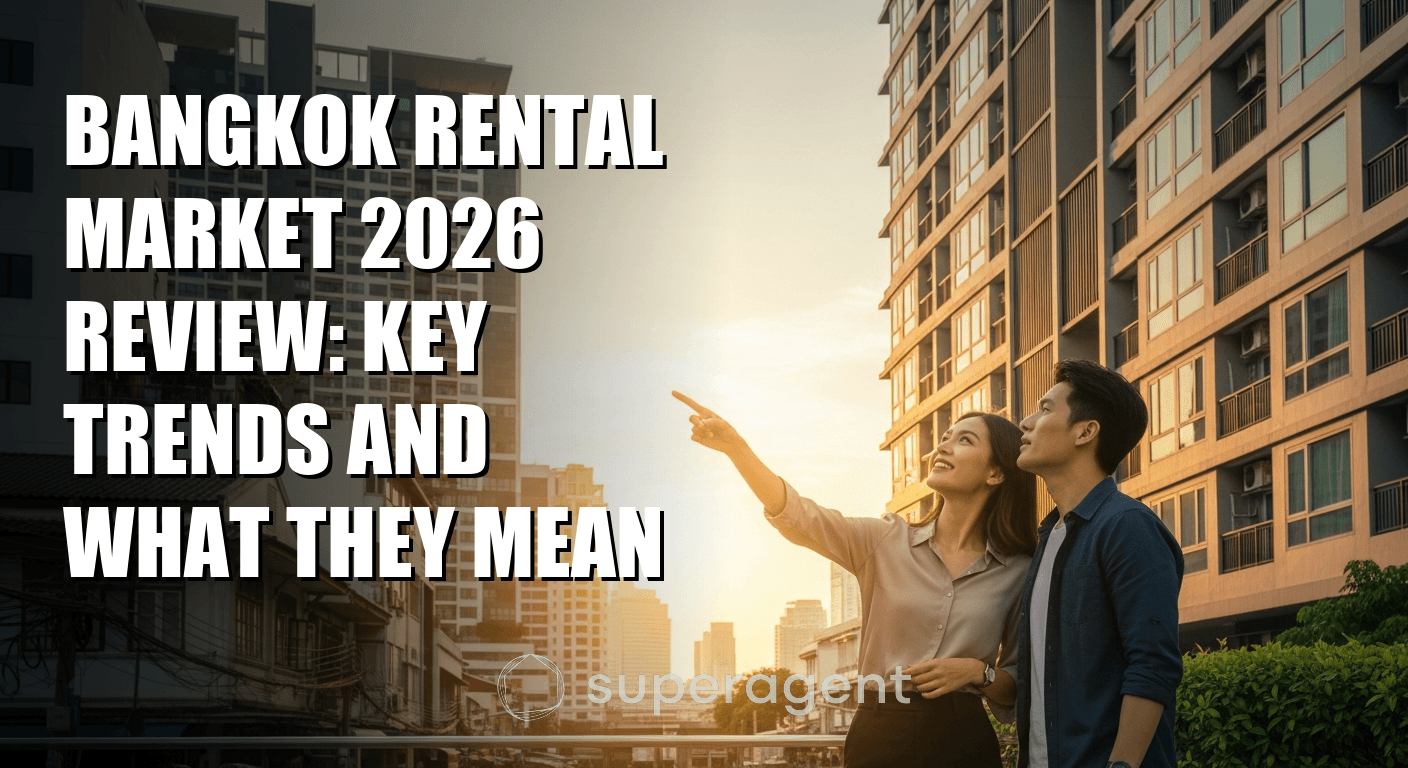 Bangkok Rental Market 2026 Review: Key Trends and What They Mean