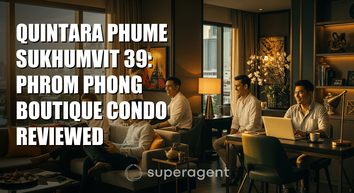 Quintara Phume Sukhumvit 39: Phrom Phong Boutique Condo Reviewed