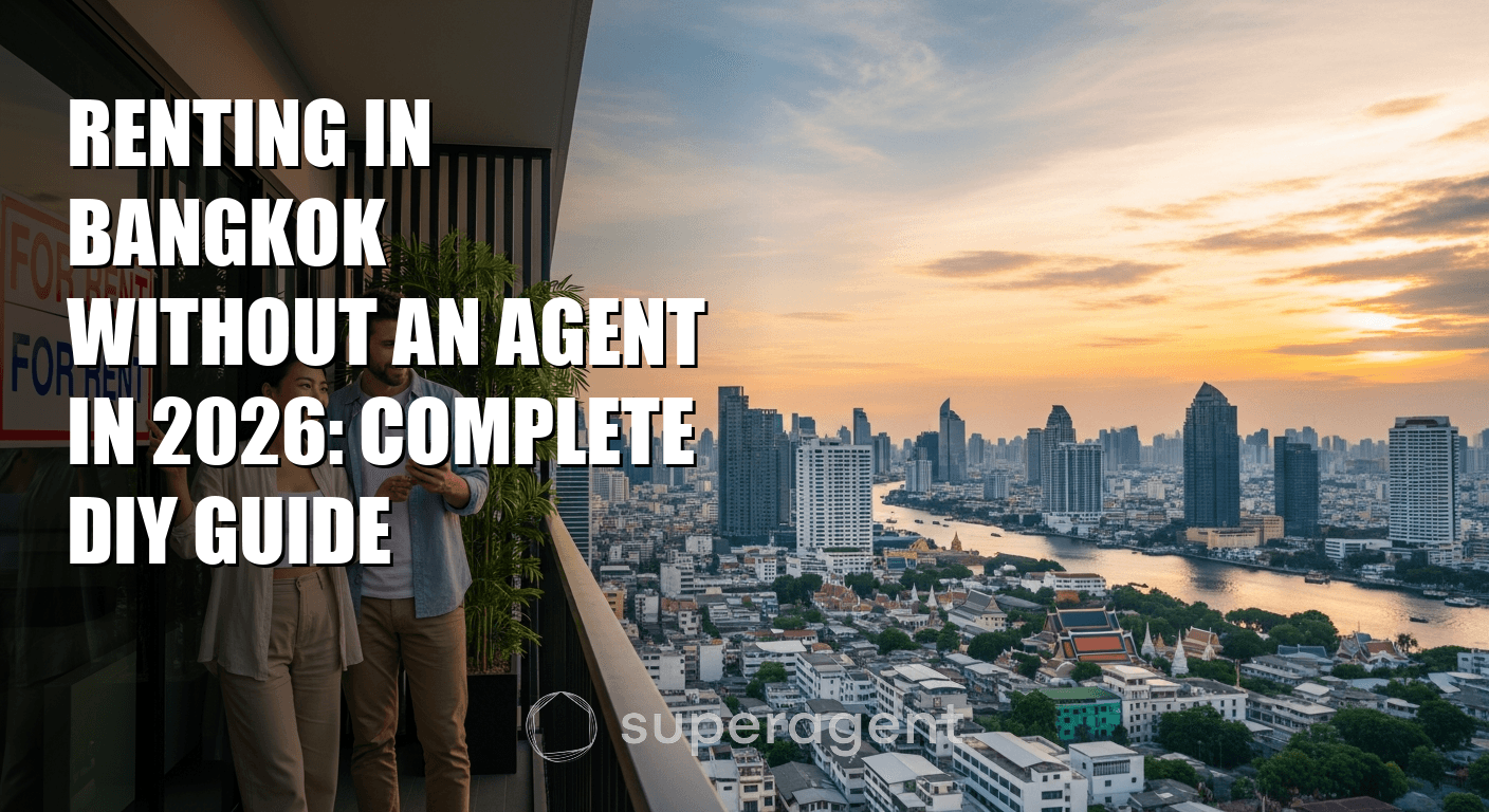 Renting in Bangkok Without an Agent in 2026: Complete DIY Guide