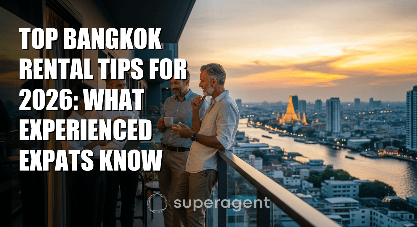 Top Bangkok Rental Tips for 2026: What Experienced Expats Know