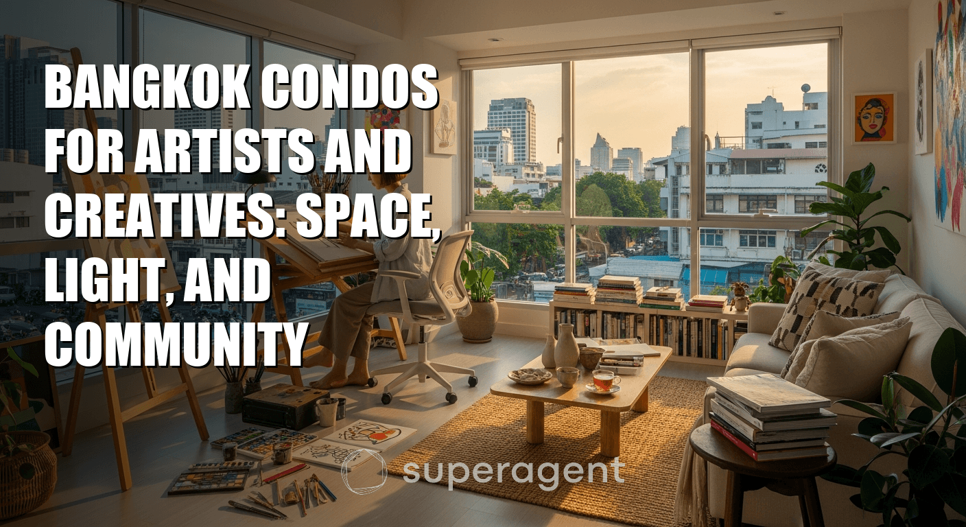 Bangkok Condos for Artists and Creatives: Space, Light, and Community