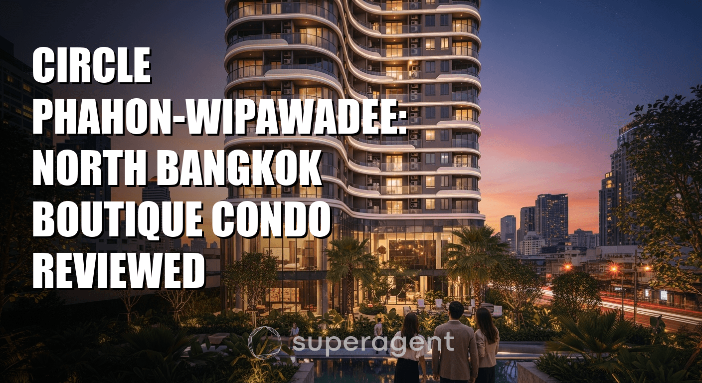 Circle Phahon-Wipawadee: North Bangkok Boutique Condo Reviewed
