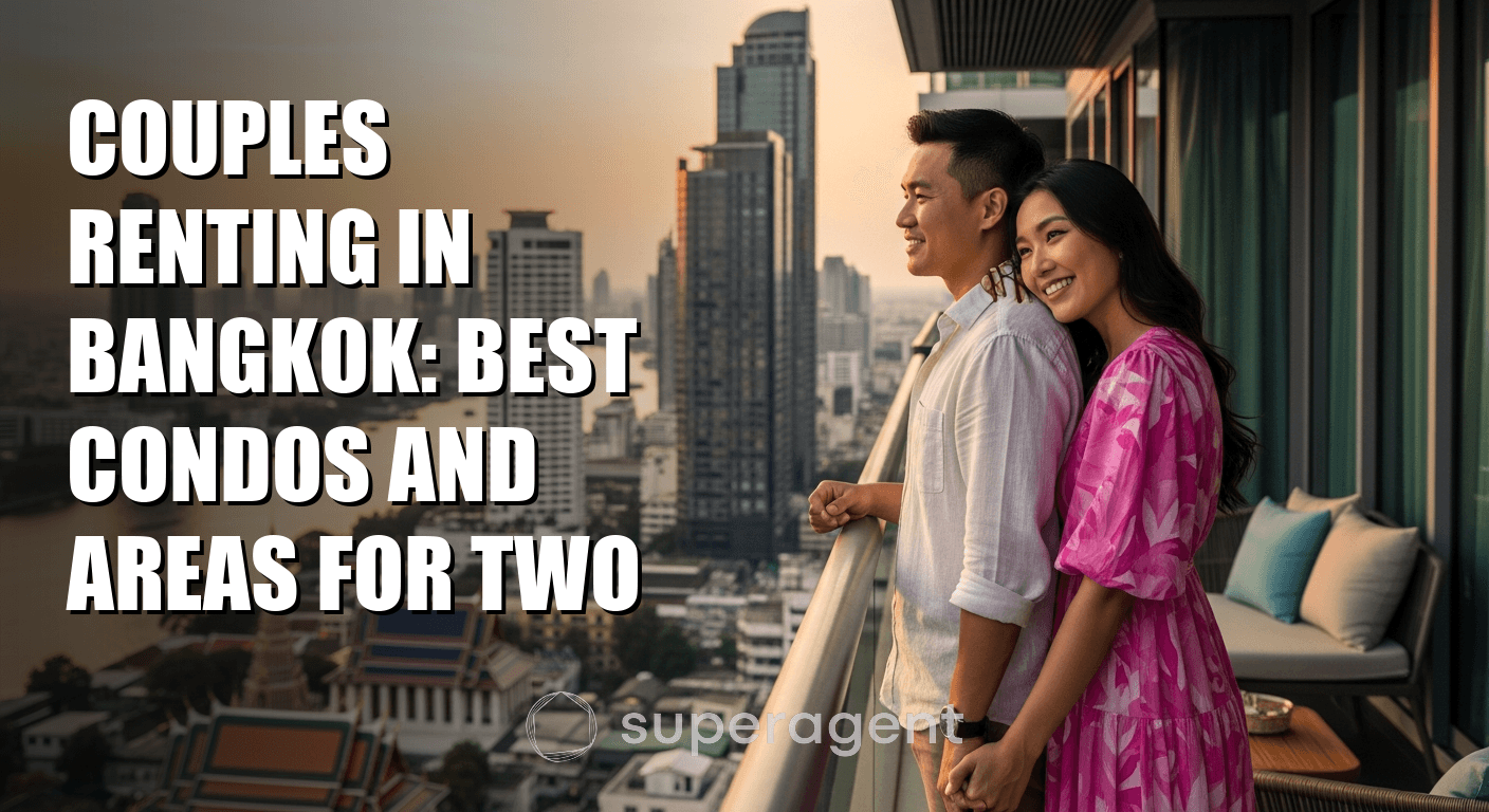 Couples Renting in Bangkok: Best Condos and Areas for Two