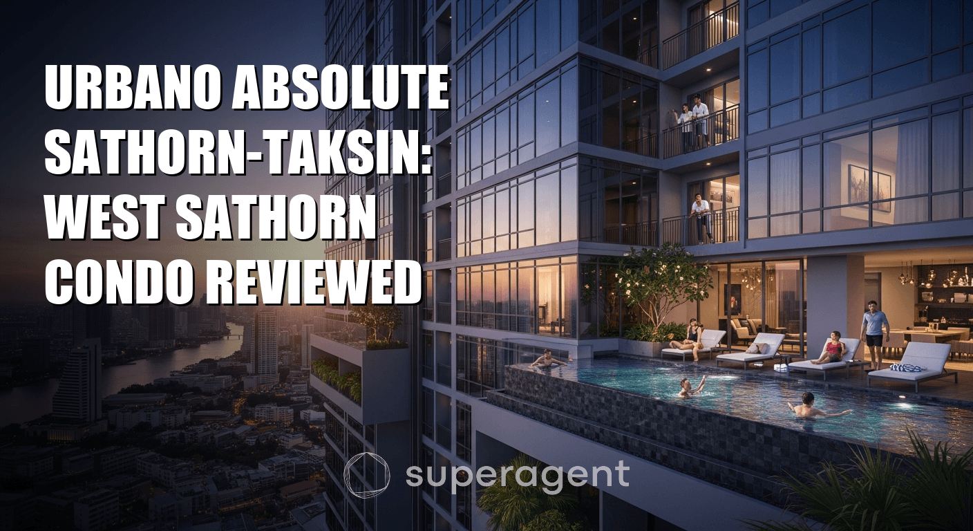 Urbano Absolute Sathorn-Taksin: West Sathorn Condo Reviewed