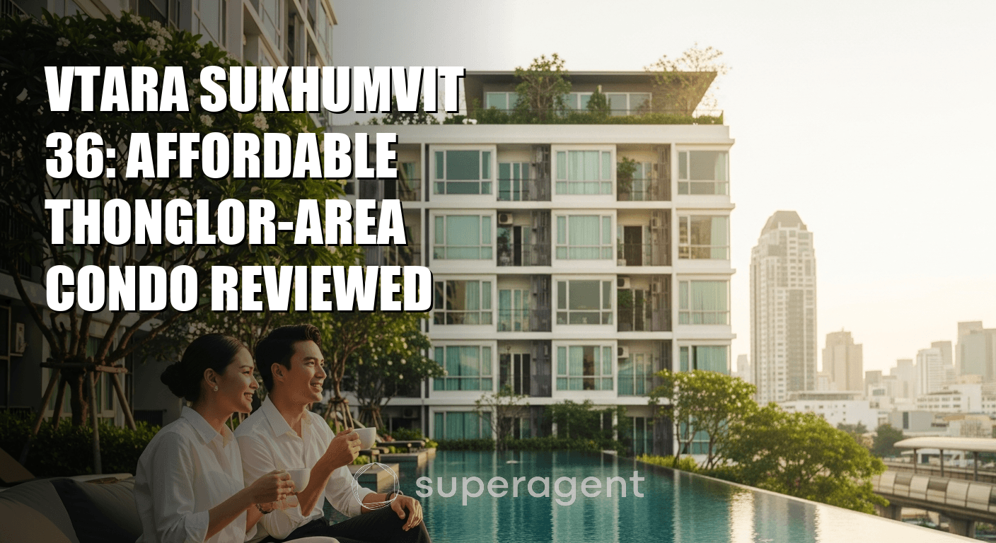 VTara Sukhumvit 36: Affordable Thonglor-Area Condo Reviewed