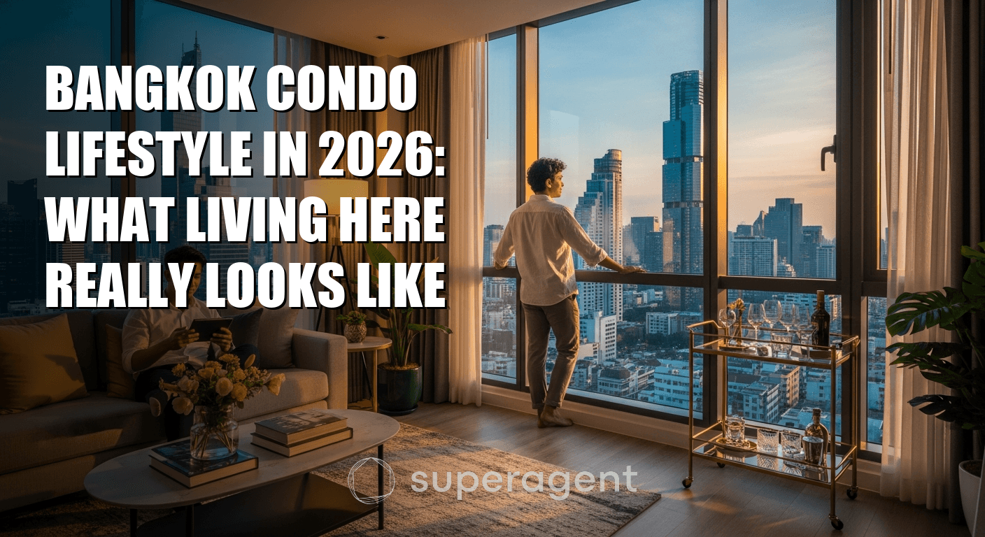 Bangkok Condo Lifestyle in 2026: What Living Here Really Looks Like