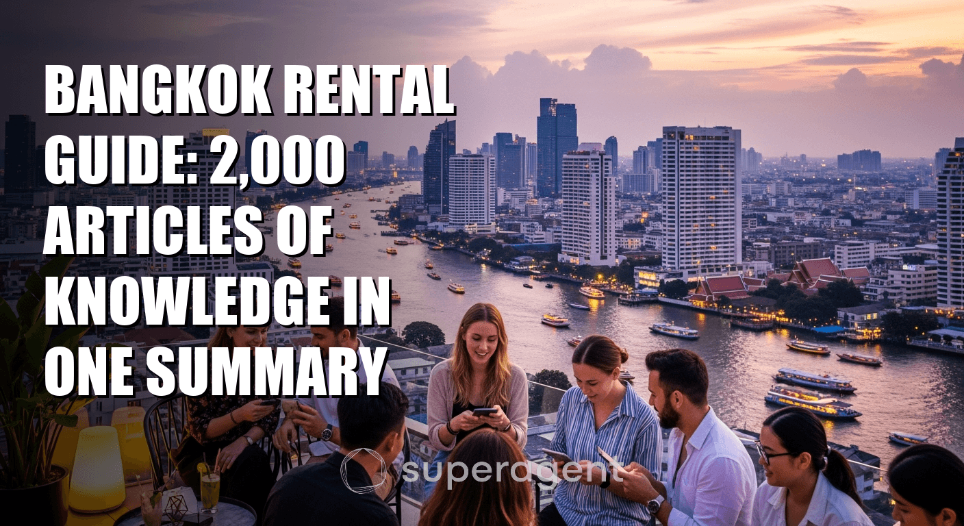Bangkok Rental Guide: 2,000 Articles of Knowledge in One Summary